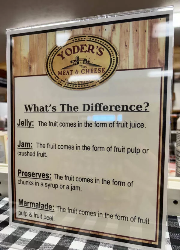 Extraordinary and stunning photos you wont want to miss - #6 A sign in the grocery store explains the difference between jelly, jam, and other spreads