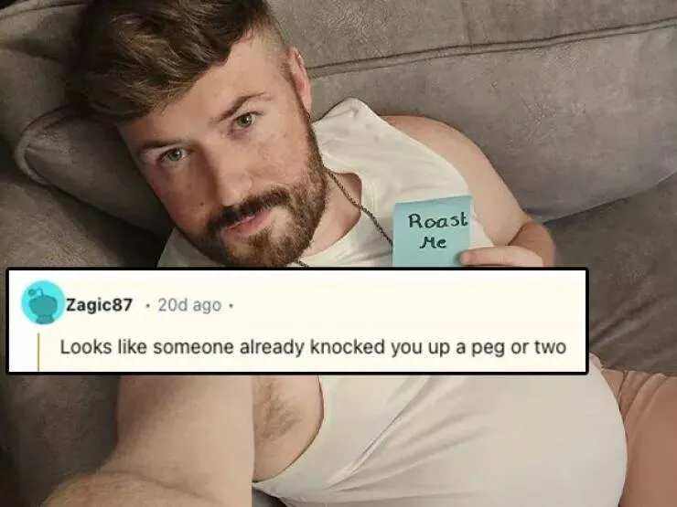 When you ask for a roast and get burned to a crisp - #14 