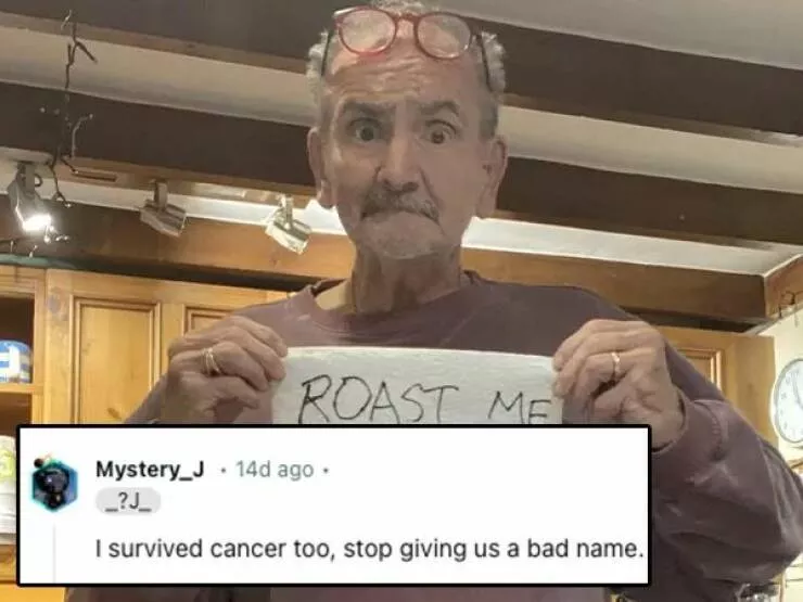 When you ask for a roast and get burned to a crisp - #8 