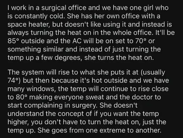 When awful coworkers pushed too far and got put on blast - #12 My Coworker Is Constantly Cold And Instead Of Just Turning The AC Down, She Turns The Heat On Until Everyone Is Sweating