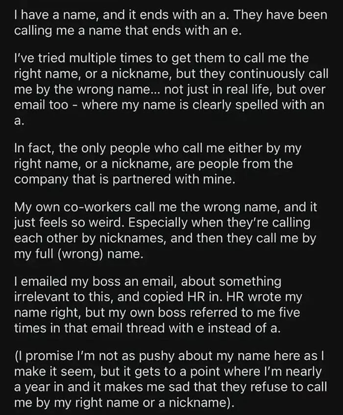 When awful coworkers pushed too far and got put on blast - #19 All Of My Coworkers And Bosses Have Been Calling Me By The Wrong Name For Nearly A Year, Despite Me Telling Them I Don’t Like Them Calling Me That