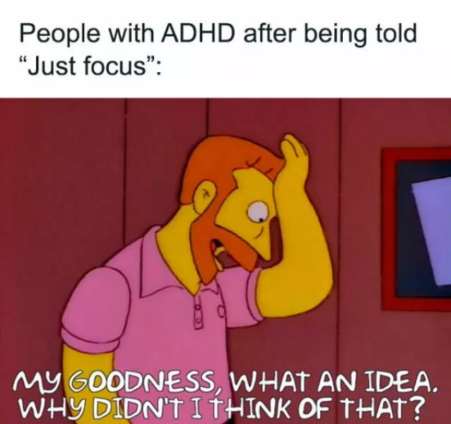 Memes that speak the adhd mind language - #22 