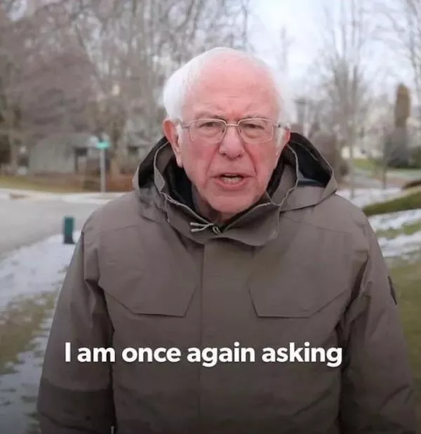 The greatest hits of popular memes - #12 Bernie Sanders is once again asking for something