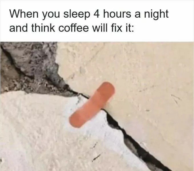Humor for exhaustion and sleep deprivation - #15 